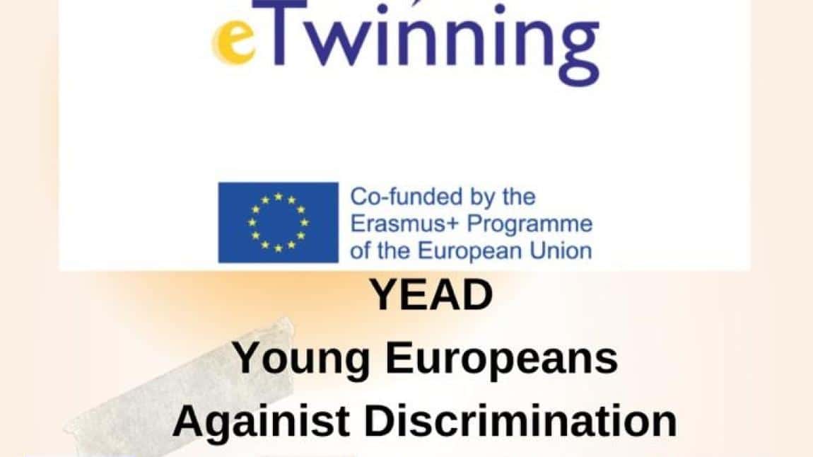 YEAD(Young Europeans Againist Discrimination) Adlı e-Twinning Projemiz Başlamıştır